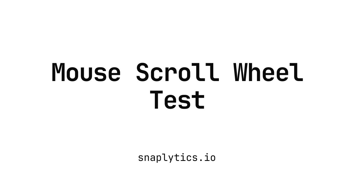 Mouse Scroll Wheel Test