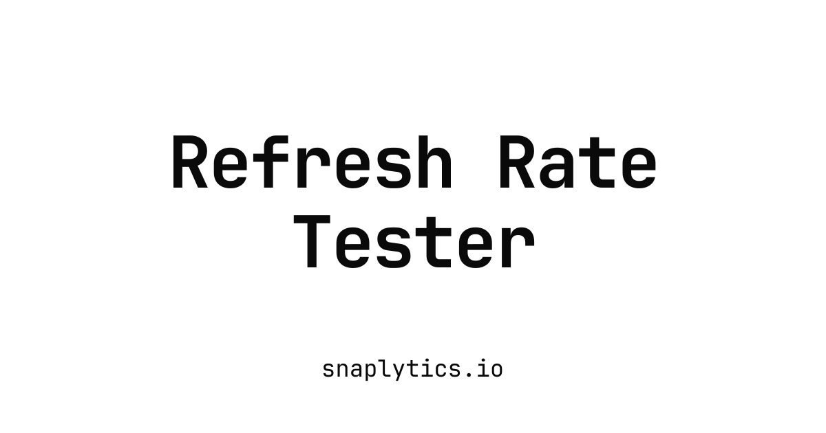 Refresh Rate Tester